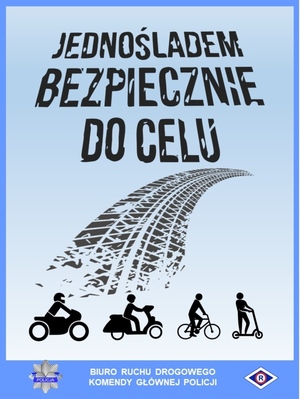 na zdjęciu znajduje się napis Jednośladem bezpiecznie do celu a pod nim jest rysunek motocykla, skutera,  roweru i hulajnogi