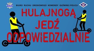 plakat z napisem Hulajnogą jedź odpowiedzialnie