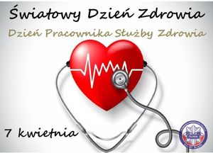 Na białym tle czerwone serce ze stetoskopem.
Data 7 kwietnia i napis Światowy Dzień Zdrowia, Dzień Pracownika Służby Zdrowia