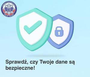 Sprawdź czy Twoje dane są bezpieczne