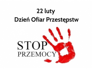 22 luty - Dzień Ofiar Przestępstw
Stop Przemocy