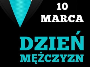 10 marca Dzień Mężczyzn