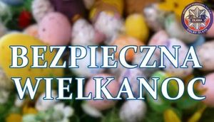 Bezpieczna Wielkanoc