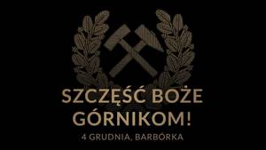 Szczęść Boże Górnikom