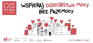 Dzieciństwo Bez Przemocy - plakat Wspieraj Dzieciństwo Mocy bez przemocy