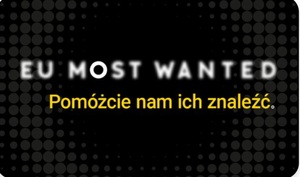 Eu Most Wanted
pomóżcie nam ich znaleźć