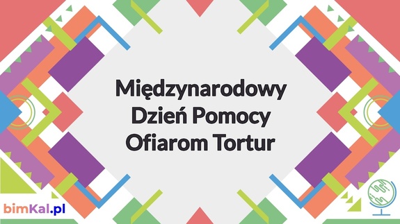 Międzynarodowy Dzień Pomocy Ofiarom Tortur