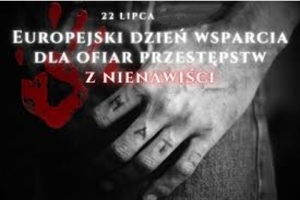 22 lipca Europejski Dzień Wsparcia Dla Ofiar Przestępstw z Nienawiści