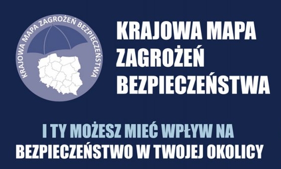 Krajowa Mapa Zagrożeń Bezpieczeństwa 
I Ty możesz mieć wpływ na to co dzieje się w Twojej okolicy